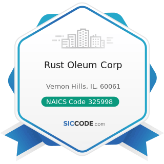Rust Oleum Corp - NAICS Code 325998 - All Other Miscellaneous Chemical Product and Preparation...
