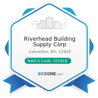 Riverhead Building Supply Corp - NAICS Code 321918 - Other Millwork (including Flooring)