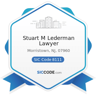 Stuart M Lederman Lawyer - SIC Code 8111 - Legal Services