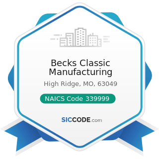 Becks Classic Manufacturing - NAICS Code 339999 - All Other Miscellaneous Manufacturing