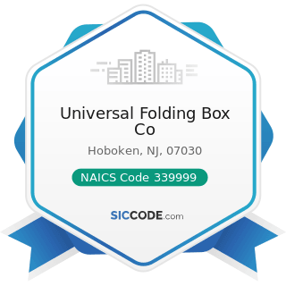 Universal Folding Box Co - NAICS Code 339999 - All Other Miscellaneous Manufacturing