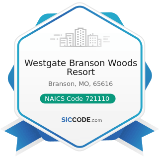 Westgate Branson Woods Resort - NAICS Code 721110 - Hotels (except Casino Hotels) and Motels