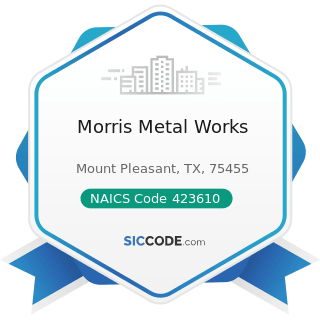 Morris Metal Works - NAICS Code 423610 - Electrical Apparatus and Equipment, Wiring Supplies,...