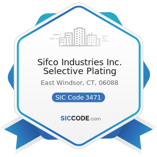 Sifco Industries Inc. Selective Plating - SIC Code 3471 - Electroplating, Plating, Polishing,...