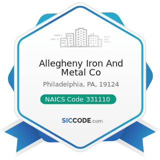 Allegheny Iron And Metal Co - NAICS Code 331110 - Iron and Steel Mills and Ferroalloy...
