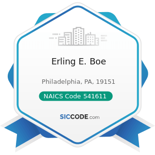 Erling E. Boe - NAICS Code 541611 - Administrative Management and General Management Consulting...