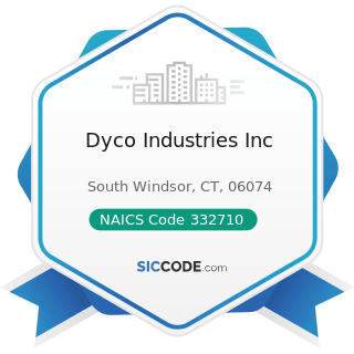Dyco Industries Inc - NAICS Code 332710 - Machine Shops