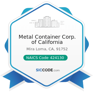 Metal Container Corp. of California - NAICS Code 424130 - Industrial and Personal Service Paper...