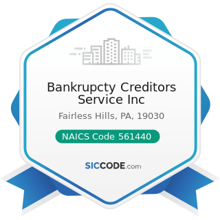 Bankrupcty Creditors Service Inc - NAICS Code 561440 - Collection Agencies
