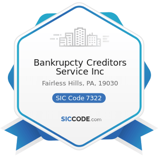 Bankrupcty Creditors Service Inc - SIC Code 7322 - Adjustment and Collection Services