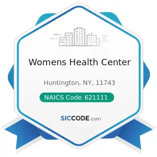 Womens Health Center - NAICS Code 621111 - Offices of Physicians (except Mental Health...