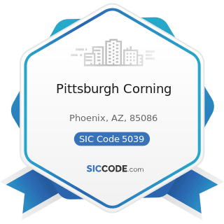 Pittsburgh Corning - SIC Code 5039 - Construction Materials, Not Elsewhere Classified