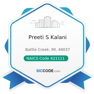 Preeti S Kalani - NAICS Code 621111 - Offices of Physicians (except Mental Health Specialists)