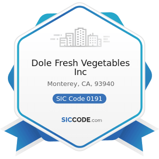 Dole Fresh Vegetables Inc - SIC Code 0191 - General Farms, Primarily Crop