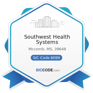 Southwest Health Systems - SIC Code 8099 - Health and Allied Services, Not Elsewhere Classified