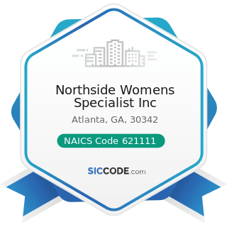 Northside Womens Specialist Inc - NAICS Code 621111 - Offices of Physicians (except Mental...
