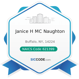 Janice H MC Naughton - NAICS Code 621399 - Offices of All Other Miscellaneous Health...