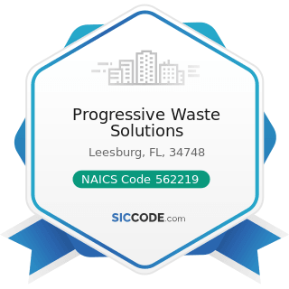 Progressive Waste Solutions - NAICS Code 562219 - Other Nonhazardous Waste Treatment and Disposal