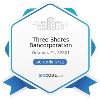 Three Shores Bancorporation - SIC Code 6712 - Offices of Bank Holding Companies