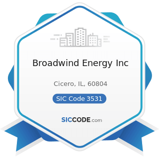 Broadwind Energy Inc - SIC Code 3531 - Construction Machinery and Equipment