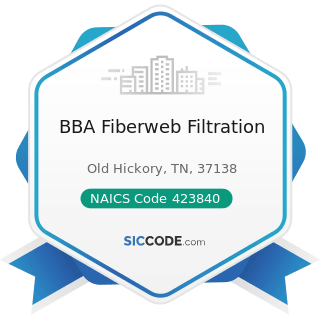 BBA Fiberweb Filtration - NAICS Code 423840 - Industrial Supplies Merchant Wholesalers