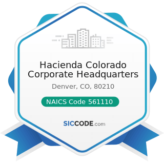Hacienda Colorado Corporate Headquarters - NAICS Code 561110 - Office Administrative Services