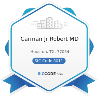 Carman Jr Robert MD - SIC Code 8011 - Offices and Clinics of Doctors of Medicine