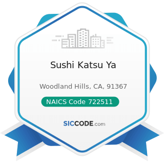 Sushi Katsu Ya - NAICS Code 722511 - Full-Service Restaurants