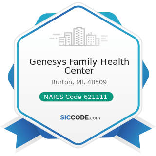Genesys Family Health Center - NAICS Code 621111 - Offices of Physicians (except Mental Health...