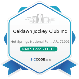 Oaklawn Jockey Club Inc - NAICS Code 711212 - Racetracks