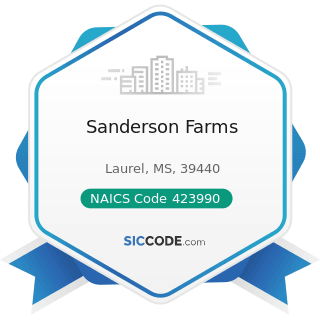 Sanderson Farms - NAICS Code 423990 - Other Miscellaneous Durable Goods Merchant Wholesalers