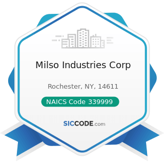 Milso Industries Corp - NAICS Code 339999 - All Other Miscellaneous Manufacturing