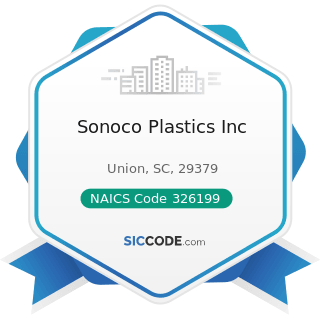 Sonoco Plastics Inc - NAICS Code 326199 - All Other Plastics Product Manufacturing