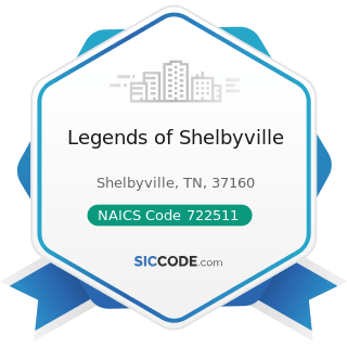 Legends of Shelbyville - NAICS Code 722511 - Full-Service Restaurants