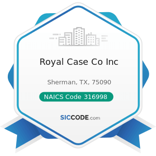 Royal Case Co Inc - NAICS Code 316998 - All Other Leather Good and Allied Product Manufacturing