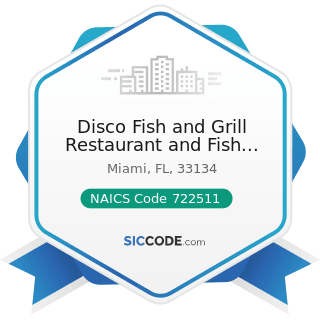 Disco Fish and Grill Restaurant and Fish Market - NAICS Code 722511 - Full-Service Restaurants
