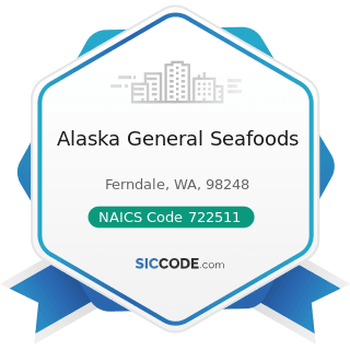 Alaska General Seafoods - NAICS Code 722511 - Full-Service Restaurants