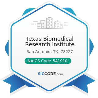 Texas Biomedical Research Institute - NAICS Code 541910 - Marketing Research and Public Opinion...