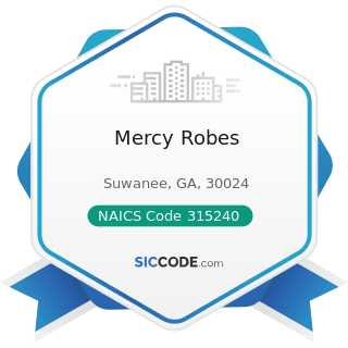 Mercy Robes - NAICS Code 315240 - Women's, Girls', and Infants' Cut and Sew Apparel Manufacturing