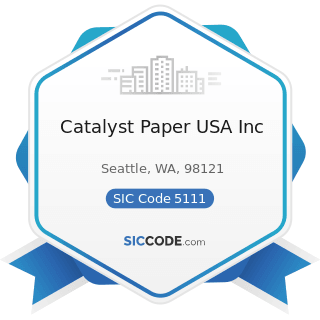 Catalyst Paper USA Inc - SIC Code 5111 - Printing and Writing Paper