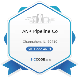 ANR Pipeline Co - SIC Code 4619 - Pipelines, Not Elsewhere Classified