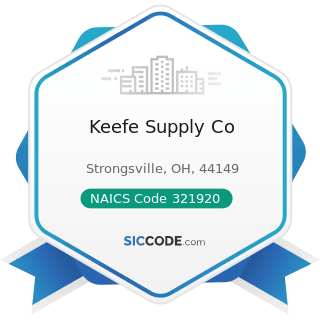 Keefe Supply Co - NAICS Code 321920 - Wood Container and Pallet Manufacturing