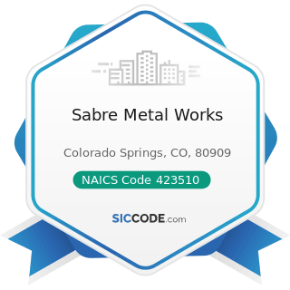 Sabre Metal Works - NAICS Code 423510 - Metal Service Centers and Other Metal Merchant...