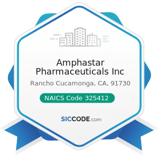 Amphastar Pharmaceuticals Inc - NAICS Code 325412 - Pharmaceutical Preparation Manufacturing