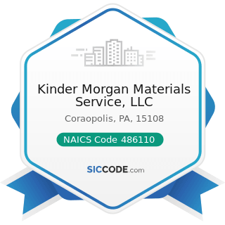 Kinder Morgan Materials Service, LLC - NAICS Code 486110 - Pipeline Transportation of Crude Oil
