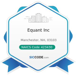 Equant Inc - NAICS Code 423430 - Computer and Computer Peripheral Equipment and Software...