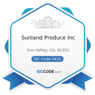 Sunland Produce Inc - SIC Code 5431 - Fruit and Vegetable Markets