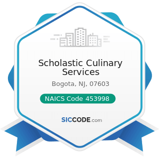 Scholastic Culinary Services - NAICS Code 453998 - All Other Miscellaneous Store Retailers...
