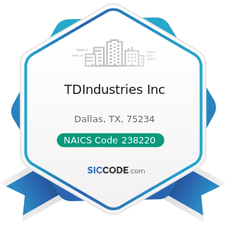 TDIndustries Inc - NAICS Code 238220 - Plumbing, Heating, and Air-Conditioning Contractors