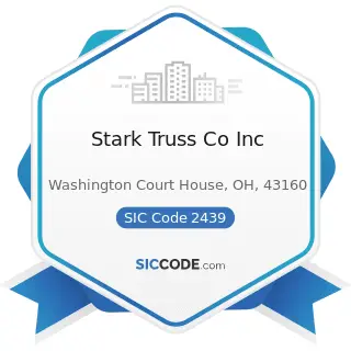 Stark Truss Co Inc - SIC Code 2439 - Structural Wood Members, Not Elsewhere Classified